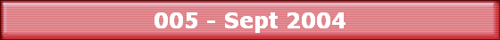 005 - Sept 2004
