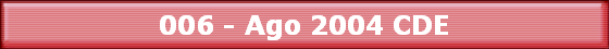 006 - Ago 2004 CDE