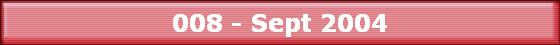008 - Sept 2004